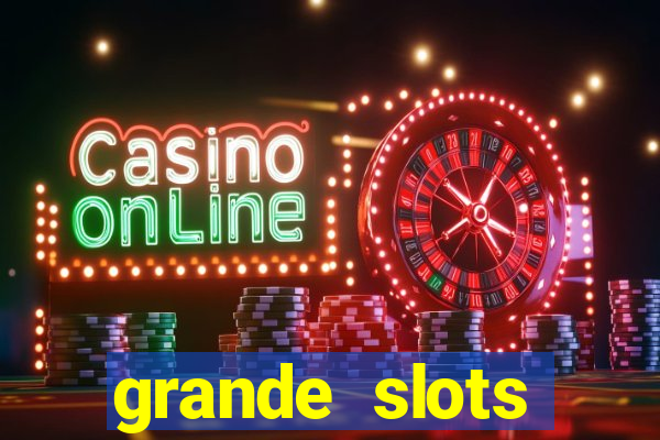 grande slots jackpot louco